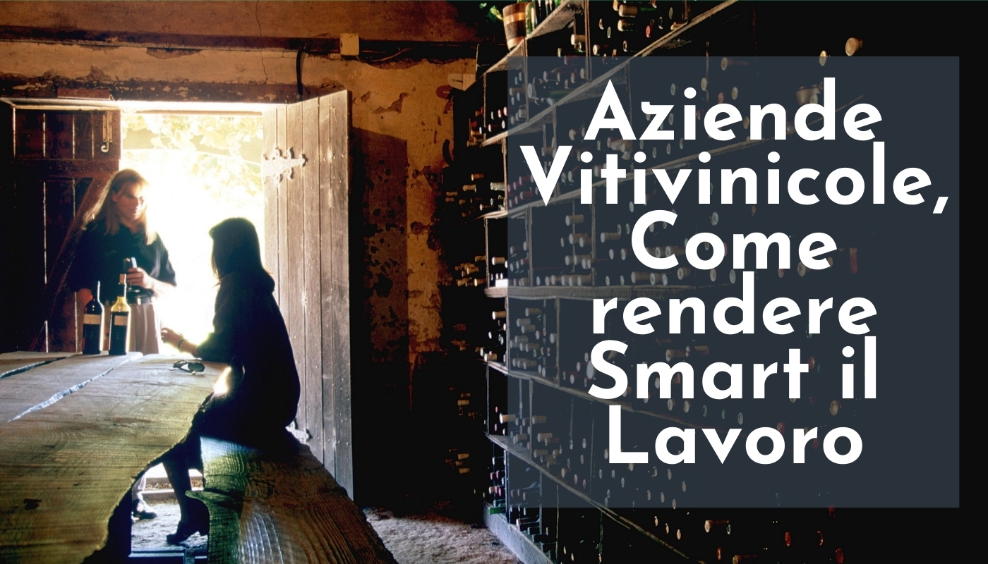 Aziende vitivinicole: come rendere Smart il lavoro